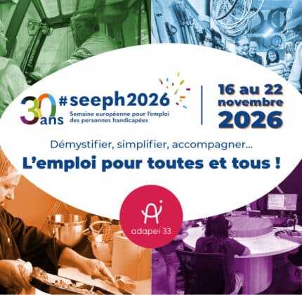 SEEPH 2026 : découvrez le programme des actions de l’Adapei 33 sur tous les territoires !